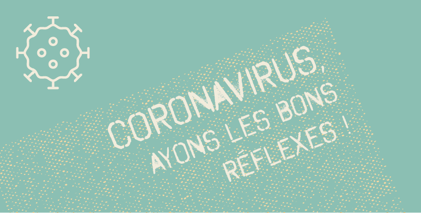 Illustration Coronavirus, ayons les bons réflexes !