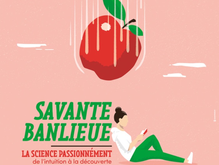 Illustration La science passionnément, de l'intuition à la découverte - Savante banlieue 2021