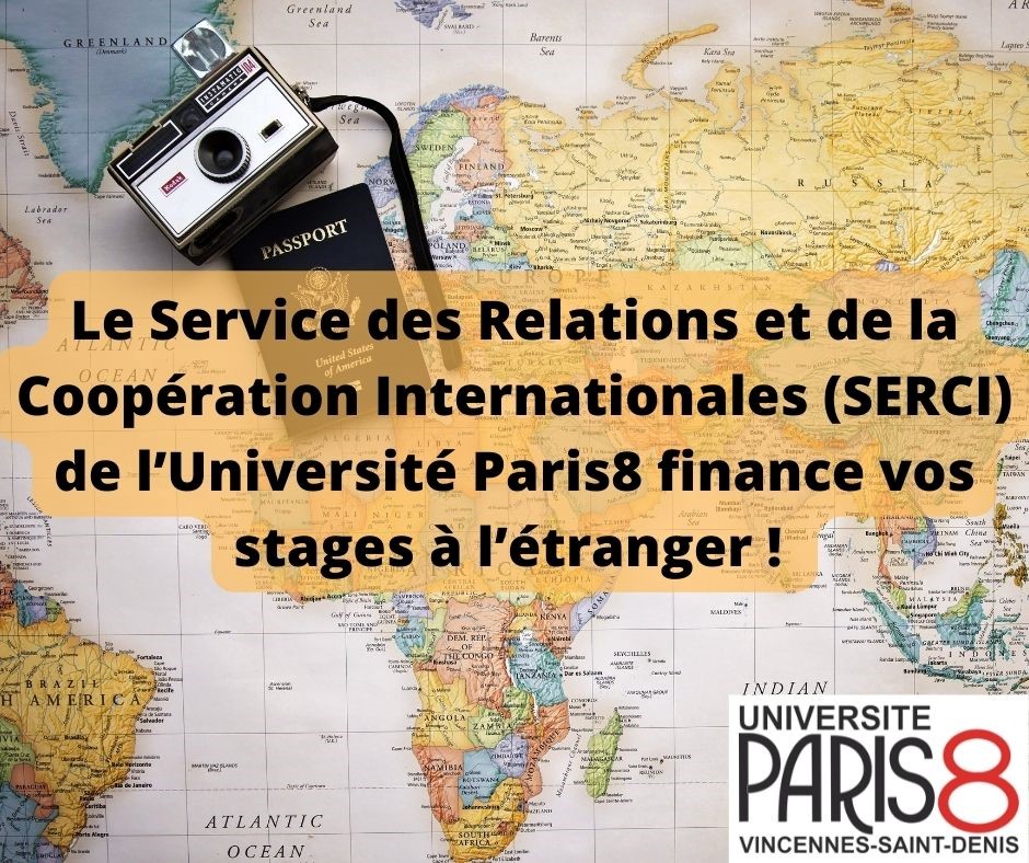 Le Service des Relations et de la Coopération Internationales (SERCI) de l'Université Paris 8 finance vos stages à l'étranger ! 