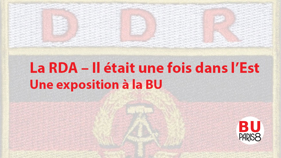 Illustration La RDA – Il était une fois dans l'Est, une exposition à découvrir dans le hall de la BU